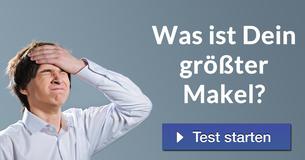 Was ist Dein größter Makel?