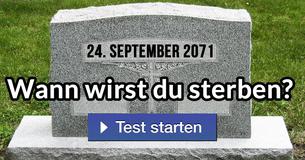 Wann wirst du sterben?