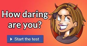 How daring are you?