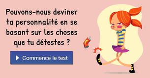 Pouvons-nous deviner ta personnalité en se basant sur les choses que tu détestes ?