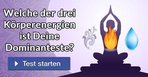 Welche der drei Körperenergien ist Deine Dominanteste?