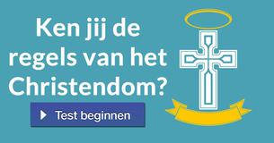 Ken jij de regels van het Christendom?