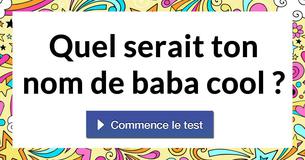 Quel serait ton nom de baba cool ?