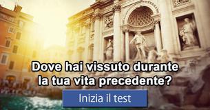 Dove hai vissuto durante la tua vita precedente?
