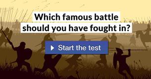 Which famous battle should you have fought in?