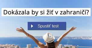 Dokázala by si žiť v zahraničí?