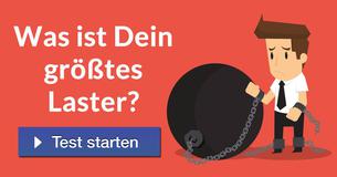 Was ist Dein größtes Laster?