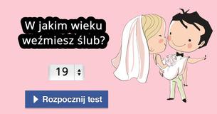 W jakim wieku weźmiesz ślub?