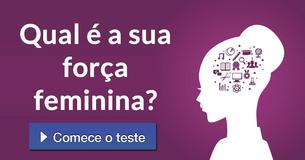 Qual é a sua força feminina?