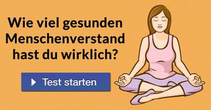 Wie viel gesunden Menschenverstand hast Du wirklich?