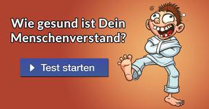Wie gesund ist Dein Menschenverstand?