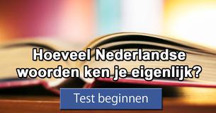 Hoeveel Nederlandse woorden ken je eigenlijk?