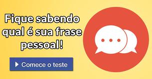 Fique sabendo qual é sua frase pessoal!