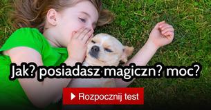 Jaką posiadasz magiczną moc?