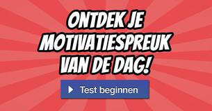 Ontdek je motivatiespreuk van de dag!