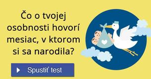 Čo o tvojej osobnosti hovorí mesiac, v ktorom si sa narodila?