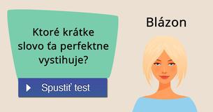 Ktoré krátke slovo ťa perfektne vystihuje?