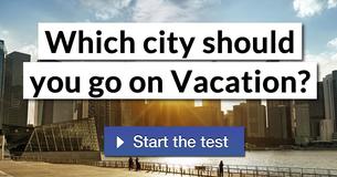 Which city should you go on Vacation?