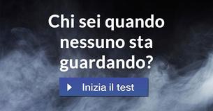 Chi sei quando nessuno sta guardando?