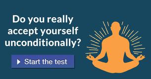 Do you really accept yourself unconditionally?