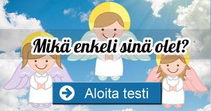 Mikä enkeli sinä olet?