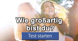 Wie großartig bist du?