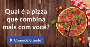 Qual é a pizza que combina mais com você?