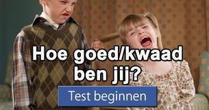 Hoe goed/ kwaad ben jij? 