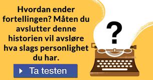 Hvordan ender fortellingen? Måten du avslutter denne historien vil avsløre hva slags personlighet du har.