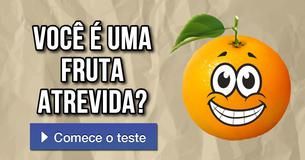 Você é uma fruta atrevida?