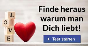 Finde heraus warum man Dich liebt!