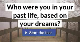 Who were you in your past life, based on your dreams?