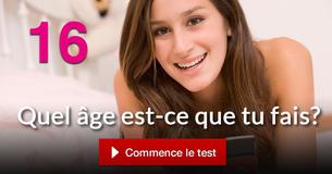 Quel âge est-ce que tu fais?