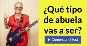 ¿Qué tipo de abuela vas a ser?