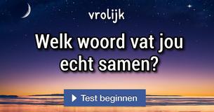 Welk woord vat jou echt samen?