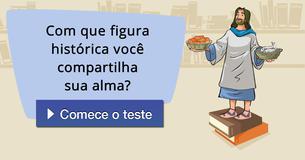 Com que figura histórica você compartilha sua alma?