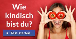 Wie kindisch bist du? 
