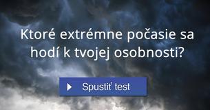 Ktoré extrémne počasie sa hodí k tvojej osobnosti?
