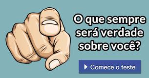 O que sempre será verdade sobre você?