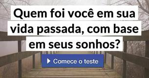 Quem foi você em sua vida passada, com base em seus sonhos?
