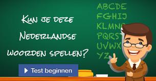 Kun je deze Nederlandse woorden spellen? 
