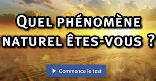 Quel phénomène naturel êtes-vous ? 