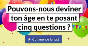 Pouvons-nous deviner ton âge en te posant cinq questions ?