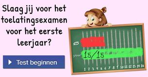Slaag jij voor het toelatingsexamen voor het eerste leerjaar?