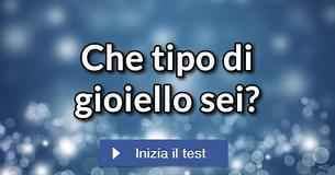 Che tipo di gioiello sei?