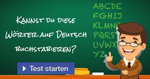 Kannst du diese Wörter auf Deutsch buchstabieren?