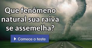 Que fenômeno natural sua raiva se assemelha?