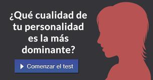¿Qué cualidad de tu personalidad es la más dominante? 