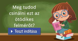 
Meg tudod csinálni ezt az ötödikes felmérőt? 