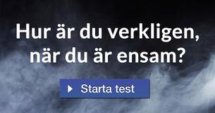 Hur är du verkligen, när du är ensam?